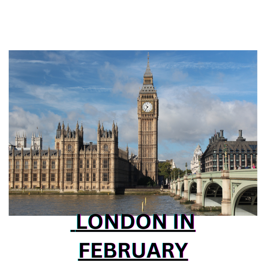 Visiting London in February